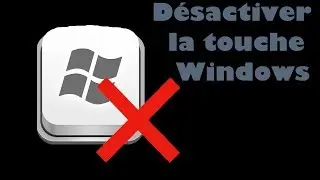 Désactiver la touche Windows en 1 clic