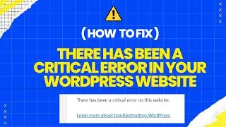 There has been a critical error on your wordpress website - how to fix?