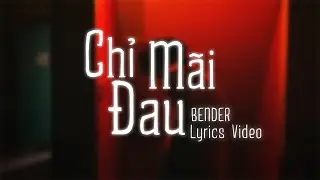 Chỉ Mãi Đau - Bender (Prod. Raspo) | Official Lyrics Video