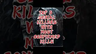 5 Serial Killers With Most Kills