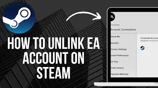 How to Unlink EA Account on Steam (Full Guide 2024)