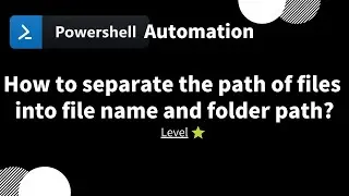 【 PowerShell one-line tips】How to separate the path of files into file name and folder name? (Lv 1)
