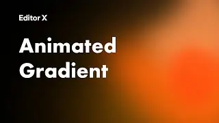 How to create animated gradient in Editor X | Editor X Tutorials
