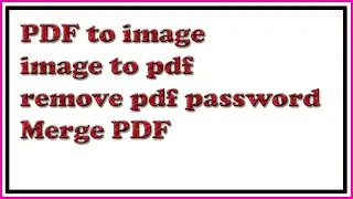 Merge PDF, Image to PDF, Remove PDF password
