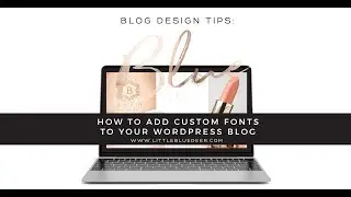 How to Add Custom Fonts to Wordpress Blog