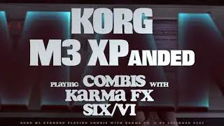 KORG M3 XPanded // Playing Combi Sounds With KARMA FX // SIX // No Talking
