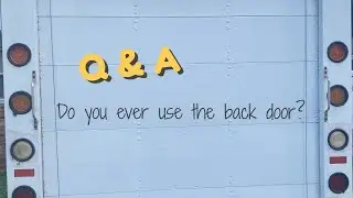 Viewer Q&A: Do you ever use the back door?