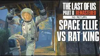 ELLIE FROM OUTER SPACE! | NO RETURN MODE | THE LAST OF US PART 2 REMASTERED