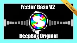 Feelin' Bass V2 - BeepBox Original [Royalty Free]