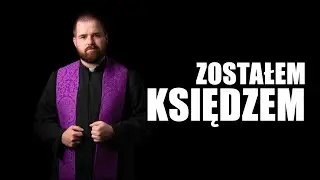Przyjąłem święcenia kapłańskie - jak to jest być neoprezbiterem?