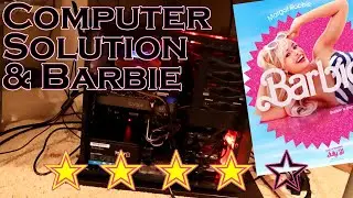 Computer Solution & Barbie (8/5/23)