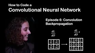 Episode 6 - Convolution Layer Backpropagation - Convolutional Neural Network from Scratch