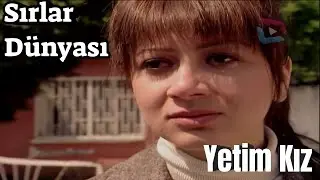 Sırlar Dünyası Yetim Kız (Mutlaka İzleyin) {İbretlik Hayat Hikayesi} 
