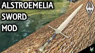 ALSTROEMELIA: Unique Sword Mod- Xbox Modded Skyrim Mod Showcase