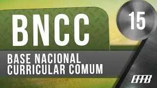 Vídeo Aula-15-#,BNCC (Base Nacional Curricular Comum), Prof: Felipe Brito.