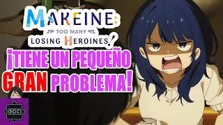 Makeine tiene un gran problema - Maratoneando