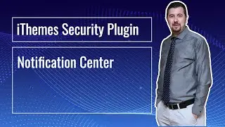 iThemes Security Wordpress Güvenlik Eklentisi #2: Notification Center