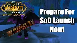 Prepare For SoD Launch Now!