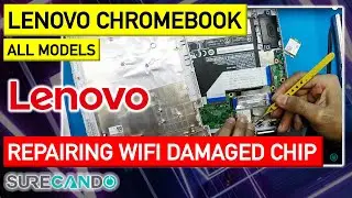 Lenovo Chromebook WiFi Chip Repair: Comprehensive Guide for All Models
