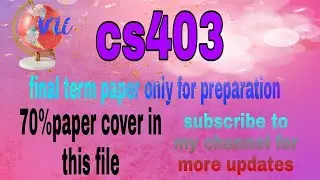 cs403 Latest final term past paper 2021