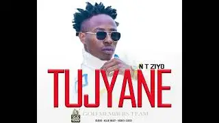 TUJYANE-N T ZIYO