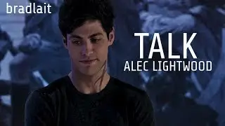 ►Alec Lightwood - Talk