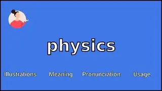 PHYSICS - Meaning and Pronunciation