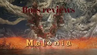 Boss reviews | Malenia