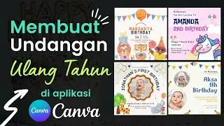 Cara Mudah Membuat Undangan Ulang Tahun - Birthday Party di Aplikasi CANVA banyak template FREE
