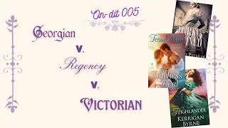 On-dit 005: Georgian vs Regency vs Victorian