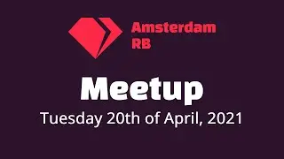 April 2021 Amsterdam.rb meetup