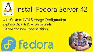 Install Fedora Server 42 with Custom LVM Strorage Configuration - Explane Disk & LVM commands.