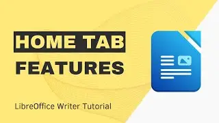 Writer Basics & Home Tab Features | LibreOffice Writer Tutorial for Beginners