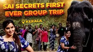 Sai Secrets First Group Trip Vlog – Unforgettable Moments! ❤️😍 | Kerala