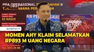 Momen Menteri ATR/BPN AHY Klaim Selamatkan Rp893 Miliar uang Negara di Pidato100 Hari Kerja
