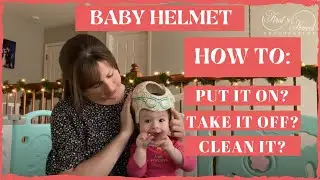 Baby Helmet: How to put it on, take it off & clean it?