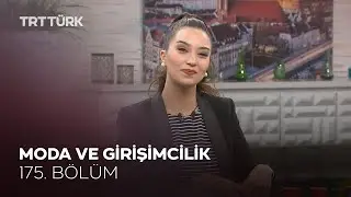 Moda ve Girişimcilik l Rehber - 175. Bölüm