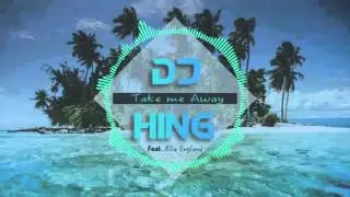 Take me away DJ HING Feat. Ella England