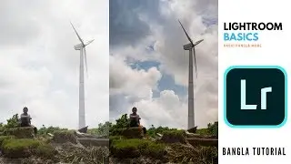 Lightroom basics tutorial (Beginners Tutorial in Bangla)