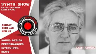 Synth Show - Ep202 - With Special Guest - Kent Spong