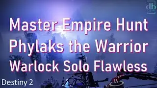 Destiny 2 | Master Empire Hunt | The Warrior | Solo Flawless | Warlock | Season of the Lost