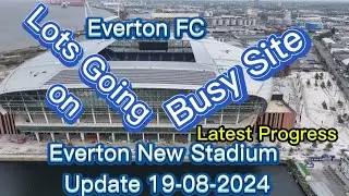 Everton FC New Stadium at Bramley Moore Dock Update 19-08-2024