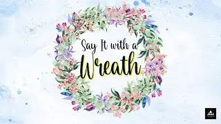 Say It with a Wreath Promo for Margaret Walker Alexander Library - May 7, 2022