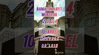 Ramazon hayiti qachon 2024 | Ramazon hayiti 2024 | Hayit qachon 2024 | Hayit bayrami qachon 2024