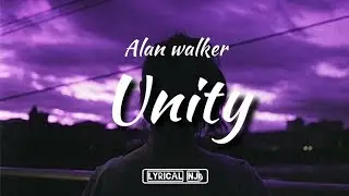 Alan walker - unity (Lyrics) ft.walkers