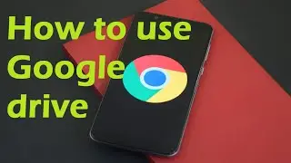 How to use google drive