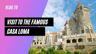 Explore Casa Loma - The 95 Bedroom Historic Castle in Toronto | Vlog 70