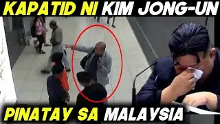 KAPATID ni KIM JONG-UN na PRESIDENTE ng NORTH KOREA PINATAY sa MALAYSIA