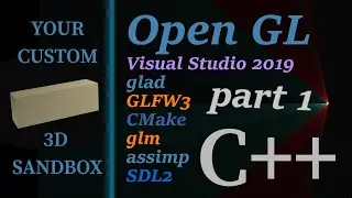 OpenGL on Windows 10  - Part 1 - Preparing CMake, Visual Studio 2019, Glad, GLFW3, SDL2