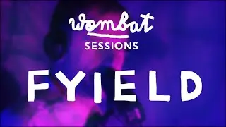 fyield - Wombat sessions